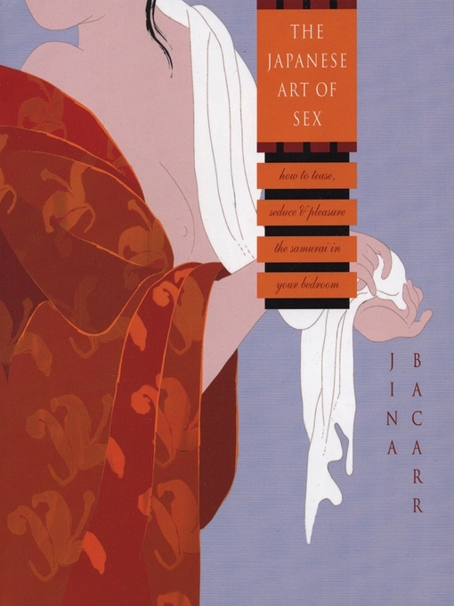 Title details for The Japanese Art of Sex by Jina Bacarr - Available